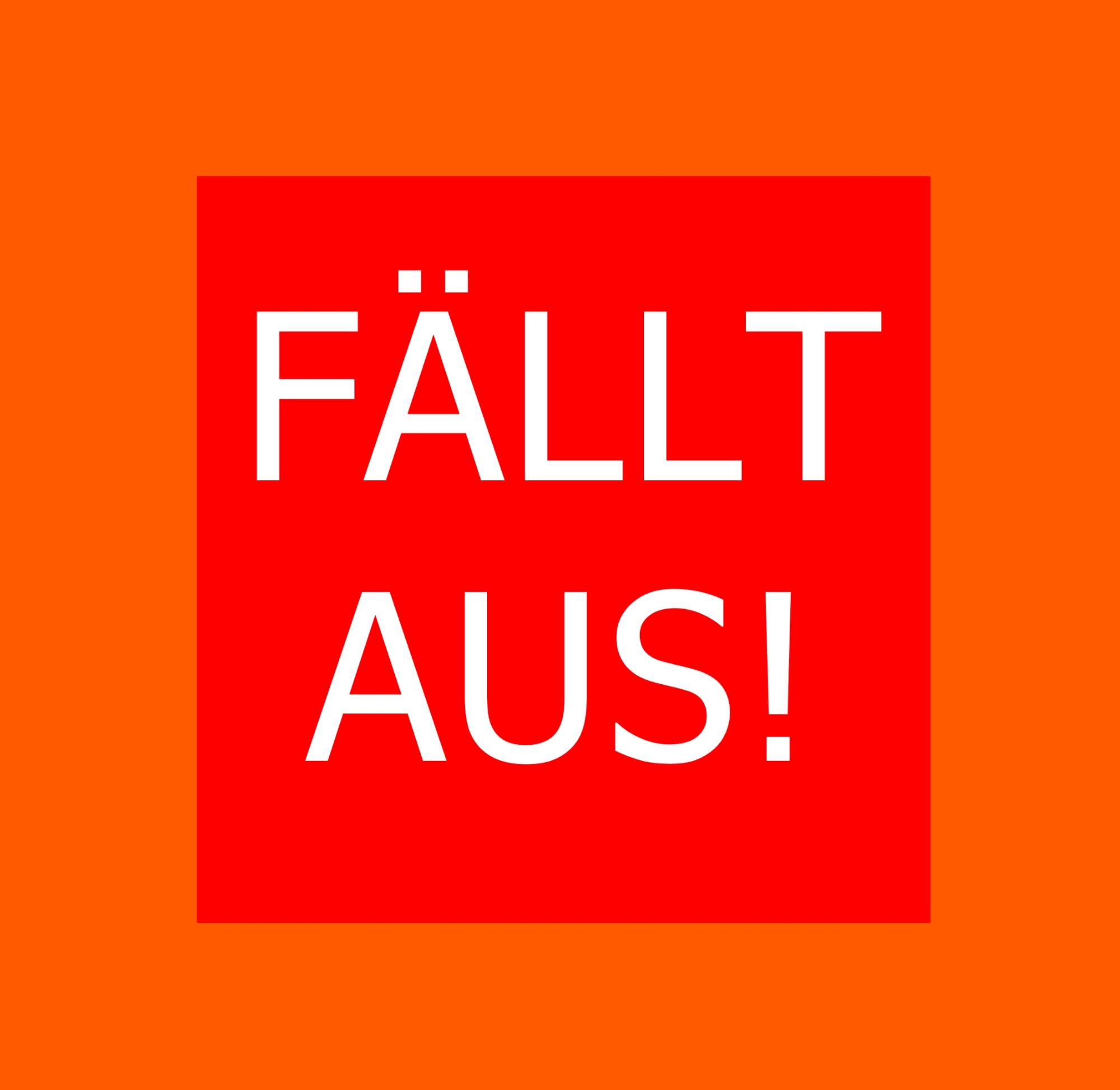 fällt aus