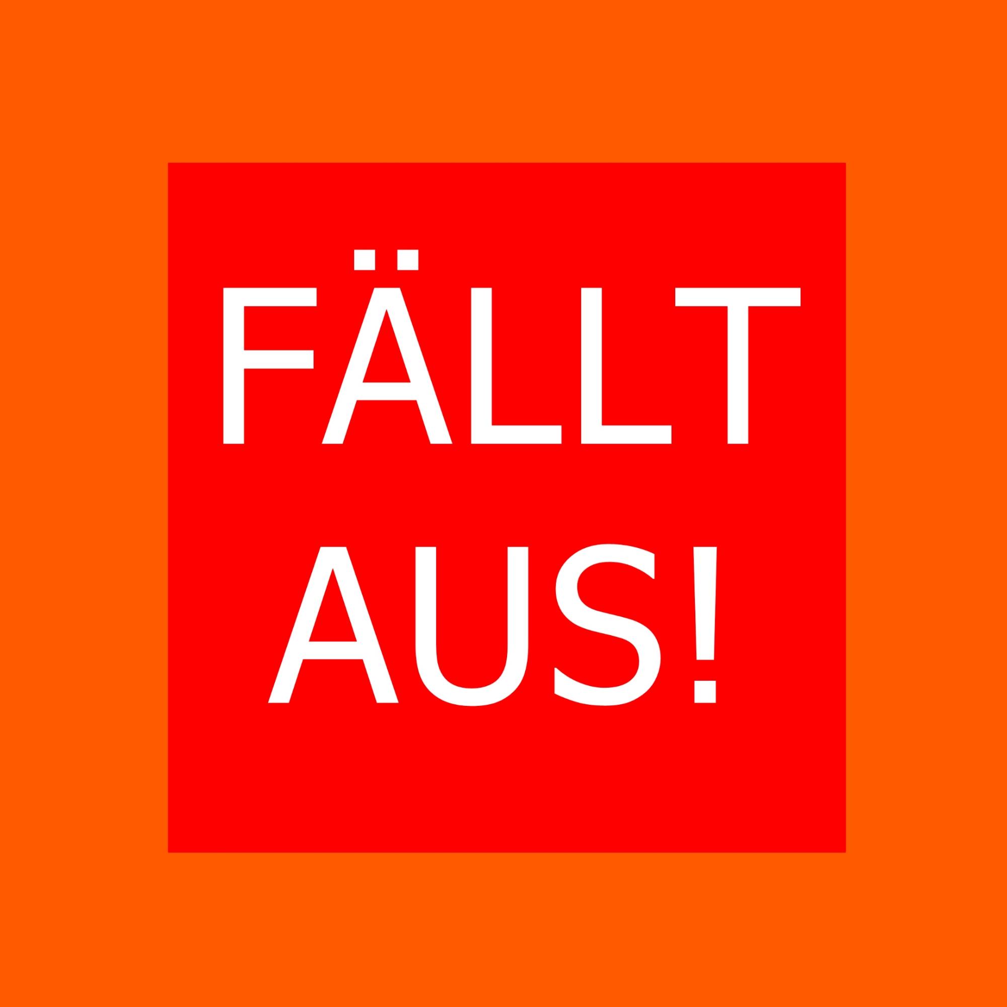 fällt aus