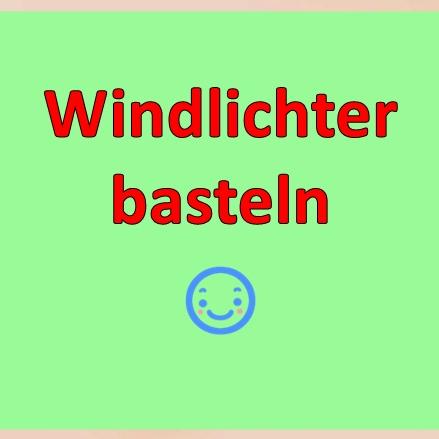 windlichter basteln